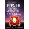 The Power Of The Apostolic Anointing - Paperback