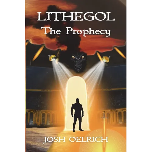 Lithegol: The Prophecy: A futuristic sequel to the King Arthur legend - Paperback