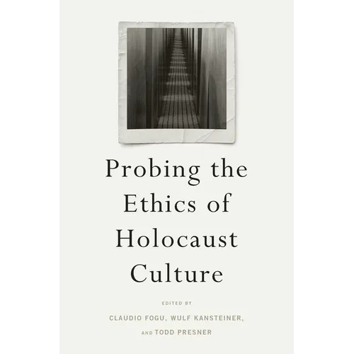 Probing the Ethics of Holocaust Culture - Hardcover