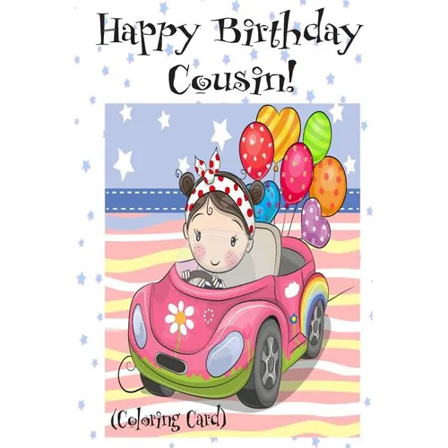 HAPPY BIRTHDAY COUSIN! (Coloring Card): Personalized Birthday Cards for Girls, Inspirational Birthday Messages! - Paperback