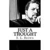 Just a Thought - Paperback