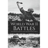 World War II Battles: The Greatest Battles that Defined World War II - Paperback