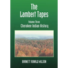 The Lambert Tapes Cherokee Indian History Volume Three - Hardcover