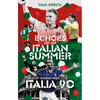 Echoes of an Italian Summer: Stories from Italia 90 - Hardcover