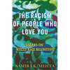 The Racism of People Who Love You: Essays on Mixed Race Belonging - Paperback