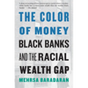 The Color of Money: Black Banks and the Racial Wealth Gap - Paperback