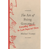 The Art of Being Governed: Everyday Politics in Late Imperial China - Paperback