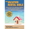The Vacation Rental Bible: Proven Tips to Find, Manage & Market Vacation Rental Properties for Maximum Profit - Paperback