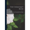 The Chemcraft Book: for Outfit Number 2; Directions, Explanation of Chemical Science and Industries, Chemical Magic - Paperback