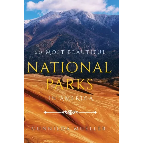 60 Most Beautiful National Parks in America: 60 National Parks Pictures for Seniors with Alzheimer's and Dementia Patients. Premium Pictures on 70lb P - Paperback