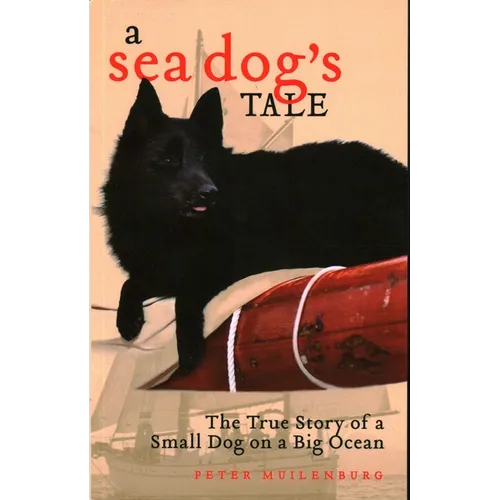 A Sea Dog's Tale: The True Story of a Small Dog on a Big Ocean - Paperback