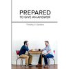 Prepared To Give An Answer: Developing a Biblical BIAS (worldview) - Paperback
