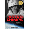 The Astrochimps: America's First Astronauts - Paperback