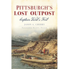 Pittsburgh's Lost Outpost: Captain Trent's Fort - Paperback