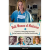 Bold Women of Medicine: 21 Stories of Astounding Discoveries, Daring Surgeries, and Healing Breakthroughs Volume 20 - Paperback