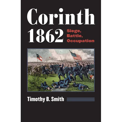 Corinth 1862: Siege, Battle, Occupation - Paperback