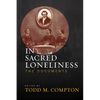 In Sacred Loneliness: The Documents - Hardcover