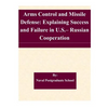 Arms Control and Missile Defense: Explaining Success and Failure in U.S.- Russian Cooperation - Paperback