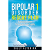 Bipolar 1 Rescue Plan: A Practical Guide for You and Your Family - Paperback