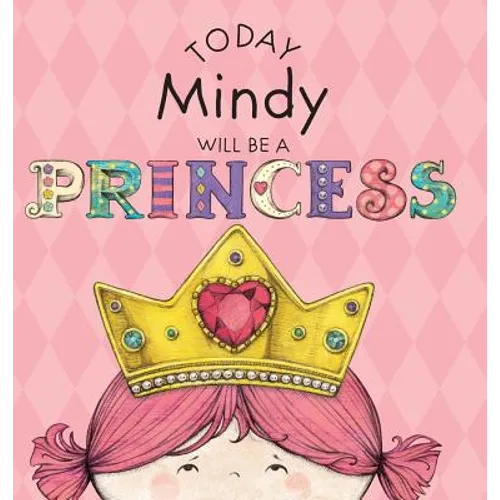 Today Mindy Will Be a Princess - Hardcover