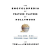 The Encyclopedia of Feature Players of Hollywood, Volume 1 - Hardcover