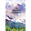 An Oregon Alphabet - Paperback