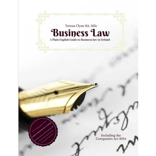 A Plain English Guide to Business Law in Ireland: Introduction to Business Law - Paperback