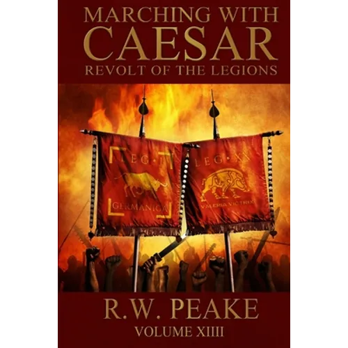 Marching With Caesar: Revolt of the Legions - Paperback