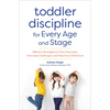 Toddler Discipline for Every Age and Stage: Effective Strategies to Tame Tantrums, Overcome Challenges, and Help Your Child Grow - Paperback