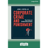 Corporate Crime and Punishment: The Crisis of Underenforcement (16pt Large Print Edition) - Paperback