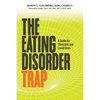 The Eating Disorder Trap: A Guide for Clinicians and Loved Ones - Paperback