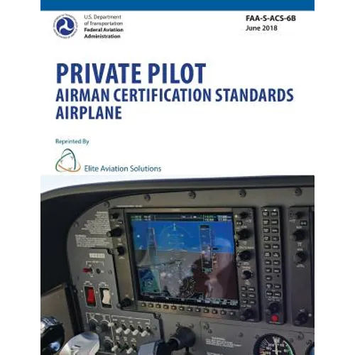 Private Pilot Airman Certification Standards Airplane FAA-S-ACS-6B - Paperback