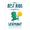 The Best Kids Explore Vermont & The Adirondacks: An illustrated, story-driven travel guide for kids - Hardcover
