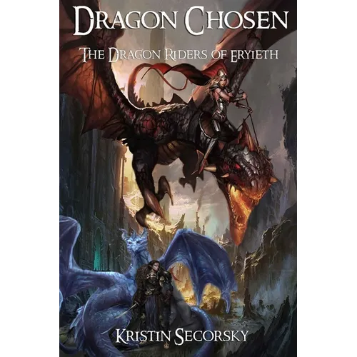 Dragon Chosen: The Dragon Riders of Eryieth - Paperback