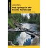 Hiking Hot Springs in the Pacific Northwest - Paperback