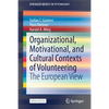 Organizational, Motivational, and Cultural Contexts of Volunteering: The European View - Paperback