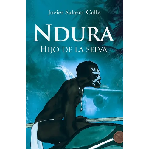 Ndura.: Hijo de la selva - Paperback