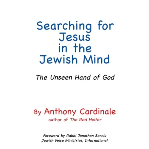Searching for Jesus in the Jewish Mind: The Unseen Hand of God - Paperback