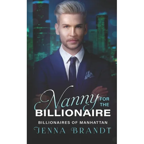 Nanny for the Billionaire: A Clean Billionaire Romance - Paperback
