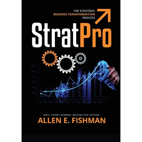 StratPro(TM): The Strategic Business Transformation Process - Paperback