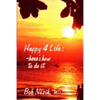 Happy 4 Life: Here's How to Do It - Paperback