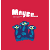 Maybe... - Hardcover
