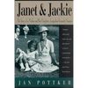 Janet and Jackie: The Story of a Mother and Her Daughter, Jacqueline Kennedy Onassis - Paperback