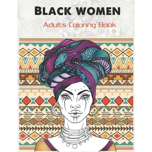 Black women Adults Coloring Book: Beauty queens gorgeous black women African american afro dreads for adults relaxation art large creativity grown ups - Paperback