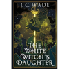 The White Witch's Daughter: Book One - Paperback