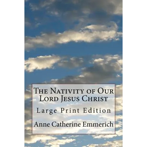 The Nativity of Our Lord Jesus Christ: Large Print Edition - Paperback