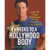6 Weeks to a Hollywood Body: Look Fit and Feel Fabulous with the Secrets of the Stars - Hardcover