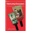 Fabricating Consumers: The Sewing Machine in Modern Japan Volume 19 - Hardcover