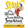 Stink and the Ultimate Thumb-Wrestling Smackdown - Hardcover