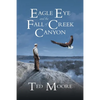 Eagle Eye and the Fall of Creek Canyon - Paperback